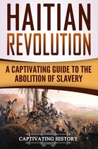 Haitian Revolution: A Captivating Guide to the Abolition of Slavery