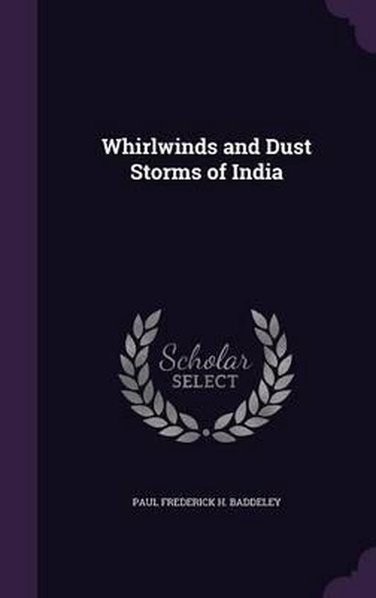 Whirlwinds And Dust Storms Of India van Paul Frederick H Baddeley