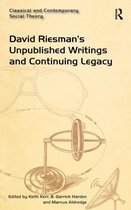 David Riesman's Unpublished Writings and Continuing Legacy