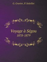 Voyage a Segou 1878-1879