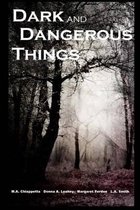 Dark and Dangerous Things