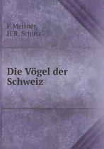 Die Voegel der Schweiz