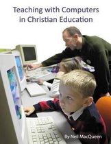 Teaching with Computers in Christian Education