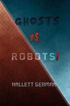Ghosts vs Robots!