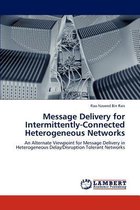 Message Delivery for Intermittently-Connected Heterogeneous Networks