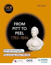 Summary OCR A Level History - OCR A Level History: From Pitt to Peel 1783-1846 -  AS Unit F961 - British History Period Studies 