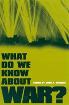 What Do We Know About War?
