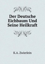 Der Deutsche Eichbaum Und Seine Heilkraft
