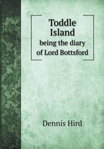 Toddle Island being the diary of Lord Bottsford