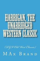 Harrigan, the Unabridged Western Classic