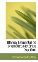 Manual Elemental de Gram Tica Hist Rica Espa Ola