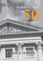 In 50 Buildings - Warrington in 50 Buildings