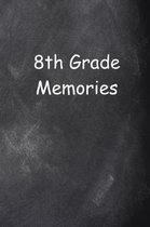 Eighth Grade 8th Grade Eight Memories Chalkboard Design Lined Journal Pages