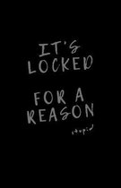 It's Locked for a Reason
