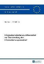 Europaeische Hochschulschriften Recht- Informationsblaetter ALS Allheilmittel Zur Ueberwindung Der Informationsasymmetrie?