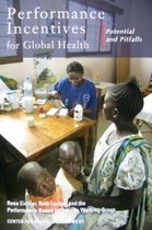 Performance Incentives for Global Health: Potential and Pitfalls