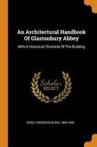 An Architectural Handbook of Glastonbury Abbey