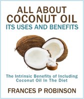 All About Coconut Oil