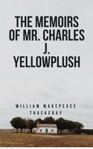 Annotated William Makepeace Thackeray - The Memoirs of Mr. Charles J. Yellowplush (Annotated)