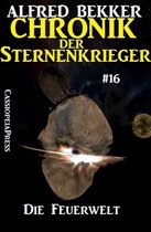 Alfred Bekker's Chronik der Sternenkrieger 16 - Die Feuerwelt - Chronik der Sternenkrieger #16