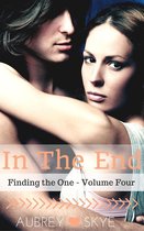 Finding the One 4 - In The End (Finding the One - Volume Four)