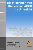 Die Integration Von Kindern Mit Adhs Im Unterricht