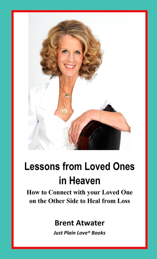 Lessons from Loved Ones in Heaven- How to Connect with your  ... - cover