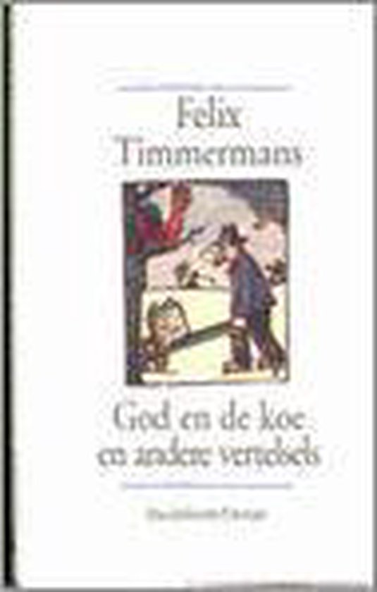 Boek: God en de koe en andere vertelsels, geschreven door Felix Timmermans
