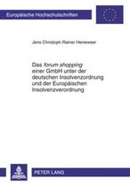 Das forum shopping einer GmbH unter der deutschen Insolvenzordnung und der Europäischen Insolvenzverordnung