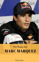 Marc Marquez, The Magic Boy