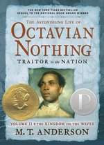The Astonishing Life of Octavian Nothing Traitor to the Nation Volume II