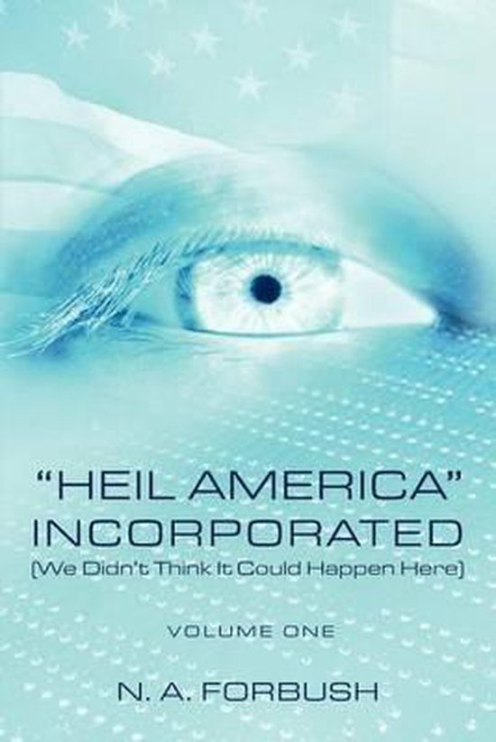 "Heil America" Incorporated (We Didn't Think It Could Happen ... - cover