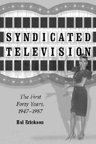 Syndicated Television: The First Forty Years, 1947-1987 (Revised)