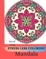 Stress Less Coloring Mandala