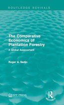 Routledge Revivals - The Comparative Economics of Plantation Forestry