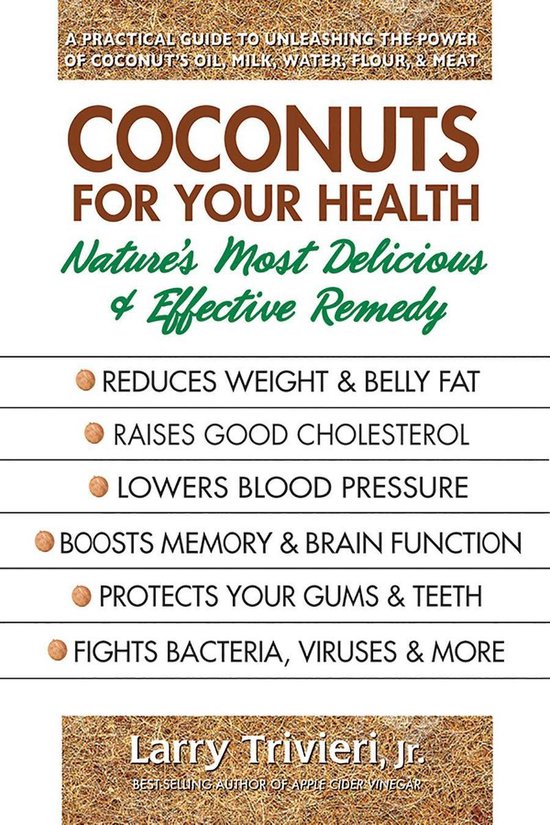 Coconuts for Your Health (ebook), Larry Trivieri, Jr. | 9780757054518 | Boeken | bol.com