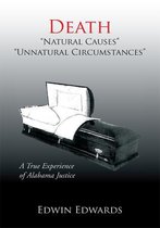 Death ''Natural Causes'' ''Unnatural Circumstances''