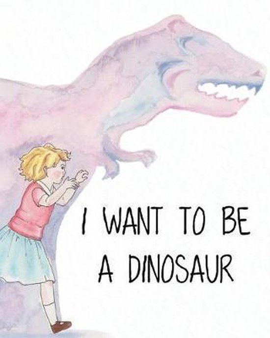 I Want to Be a Dinosaur, Joanna Kowalski 9781925807493 Boeken