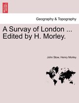 A Survay of London ... Edited by H. Morley.