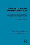 Collected Works of Charles Baudouin - Suggestion and Autosuggestion