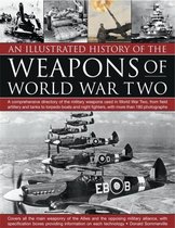 An Illustrated History of the Weapons of World War Two