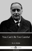 Delphi Parts Edition (H. G. Wells) 51 - You Can’t Be Too Careful by H. G. Wells (Illustrated)
