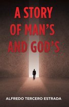 A Story of Man’S and God’S