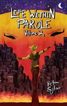 Life Within Parole (Chameleon Moon Short Stories) 2 - Life Within Parole: Volume 2