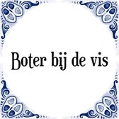 Tegeltje met Spreuk (Tegeltjeswijsheid): Boter bij de vis + Kado verpakking & Plakhanger