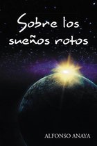 Sobre Los Sueños Rotos