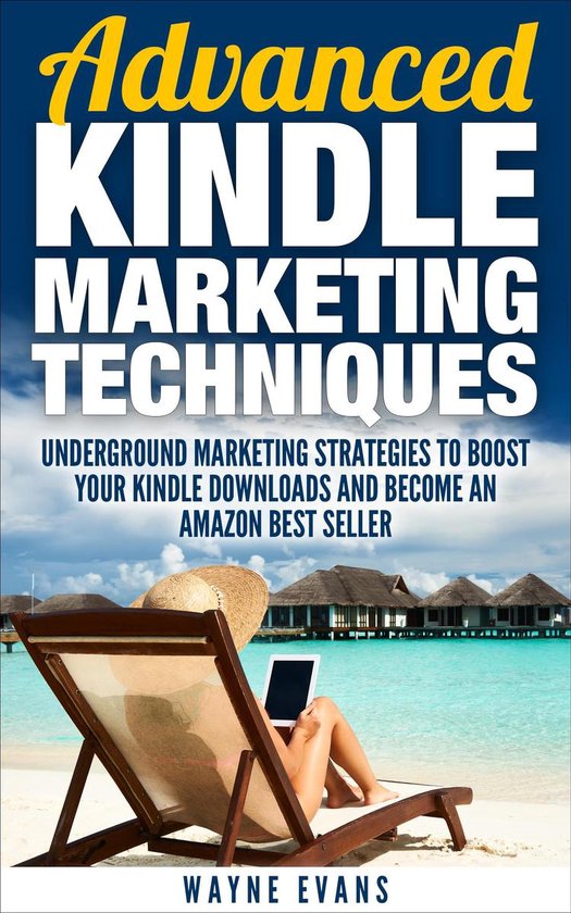 Advanced Kindle Marketing Techniques (Kindle Publishing Book ... - cover