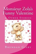 Monsieur Zola's Funny Valentine & Other Stories