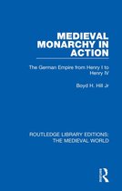Routledge Library Editions: The Medieval World - Medieval Monarchy in Action