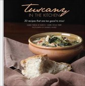 La Toscana in cucina. 30 ricette da non perdere. Ediz. inglese